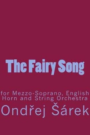 Cover of The Fairy Song for Mezzo-Soprano, English Horn and String Orchestra