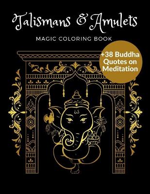 Book cover for Talismans & Amulets Magic Coloring Book ]38 Buddha Quotes on meditation