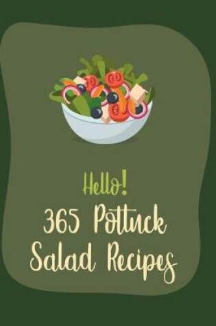 Cover of Hello! 365 Potluck Salad Recipes