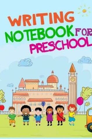 Cover of Writing Notebook For Preschool