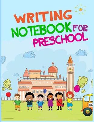 Book cover for Writing Notebook For Preschool