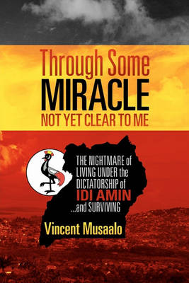 Book cover for Through Some Miracle Not Yet Clear to Me