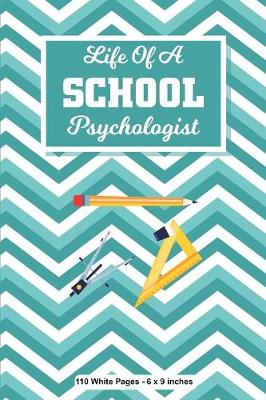 Book cover for Life of a School Psychologist 110 White Pages 6x9 inches