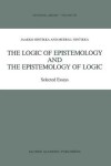 Book cover for The Logic of Epistemology and the Epistemology of Logic