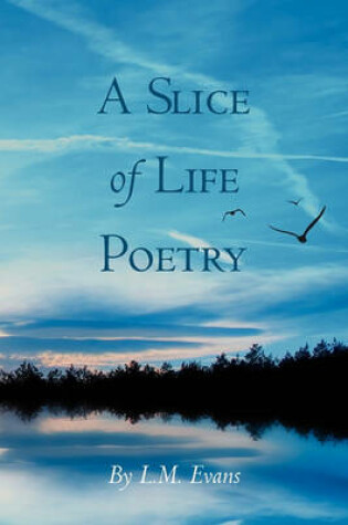 Cover of A Slice of Life Poetry