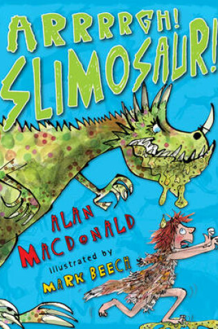 Cover of Arrrrgh! Slimosaur!