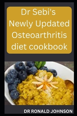 Book cover for Dr Sebi's Newly Updated Osteoarthritis Diet Cookbook