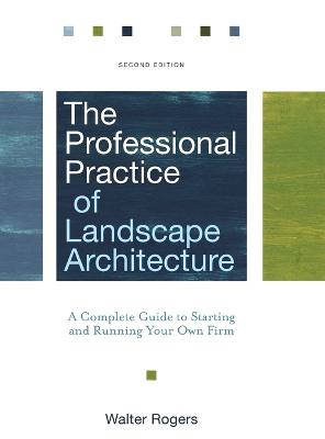 Book cover for The Professional Practice of Landscape Architecture – A Complete Guide to Starting and Running Your Own Firm, 2e