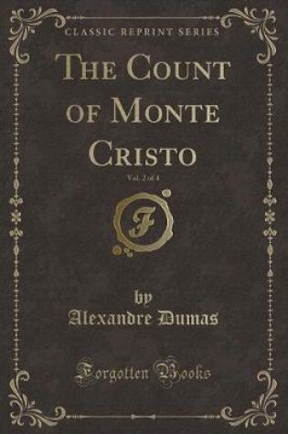 Cover of The Count of Monte Cristo, Vol. 2 of 4 (Classic Reprint)