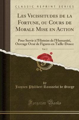 Book cover for Les Vicissitudes de la Fortune, Ou Cours de Morale Mise En Action, Vol. 2