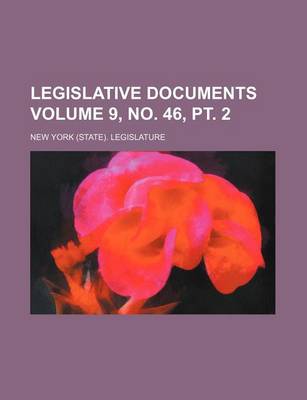 Book cover for Legislative Documents Volume 9, No. 46, PT. 2