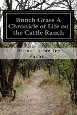 Book cover for Bunch Grass A Chronicle of Life on the Cattle Ranch