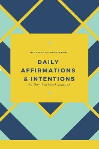 Cover of Daily Affirmations & Intentions 90 Day Workbook Journal