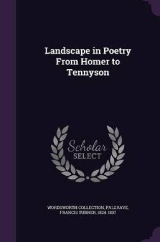 Cover of Landscape in Poetry from Homer to Tennyson