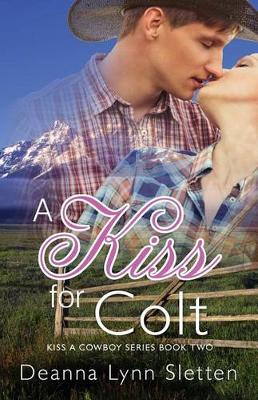 Book cover for A Kiss for Colt (Kiss a Cowboy Series Book Two)