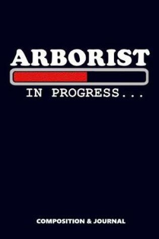 Cover of Arborist in Progress