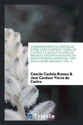 Book cover for Correspondencia Epistolar Entre Jos  Cardoso Vieira de Castro E Camillo Castello Branco