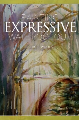 Cover of Painting Expressive Watercolour