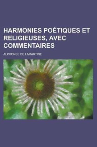 Cover of Harmonies Po Tiques Et Religieuses, Avec Commentaires