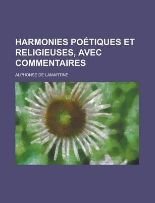 Book cover for Harmonies Po Tiques Et Religieuses, Avec Commentaires