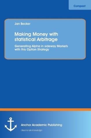 Cover of Making Money with statistical Arbitrage