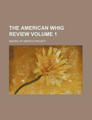 Book cover for The American Whig Review Volume 1