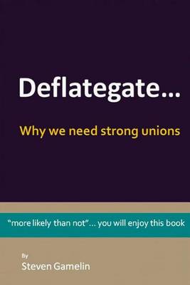 Book cover for Deflategate... Why We Need Strong Unions