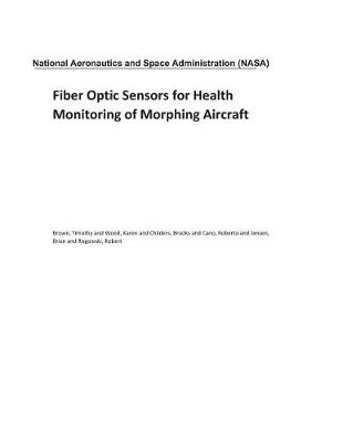 Book cover for Fiber Optic Sensors for Health Monitoring of Morphing Aircraft