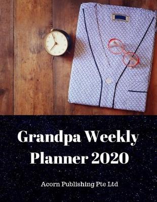 Book cover for Grandpa Weekly Planner 2020