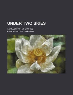 Book cover for Under Two Skies; A Collection of Stories