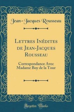 Cover of Lettres Inédites de Jean-Jacques Rousseau
