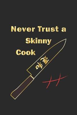 Book cover for Never trust a skinny cook
