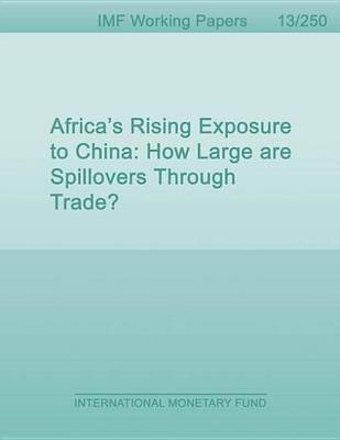 Book cover for Africa S Rising Exposure to China: How Large Are Spillovers Through Trade?