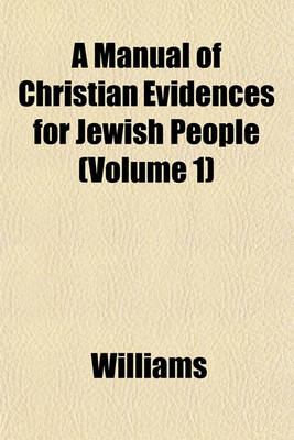 Book cover for A Manual of Christian Evidences for Jewish People (Volume 1)