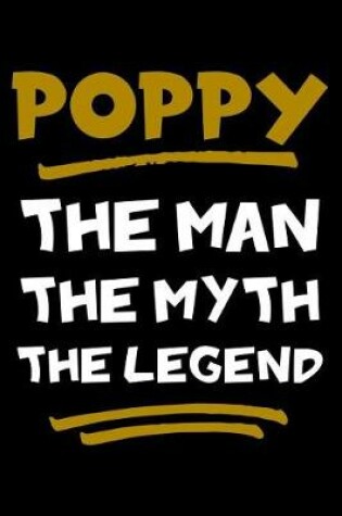 Cover of Poppy The Man The Myth The Legend