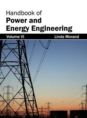 Cover of Handbook of Power and Energy Engineering: Volume VI