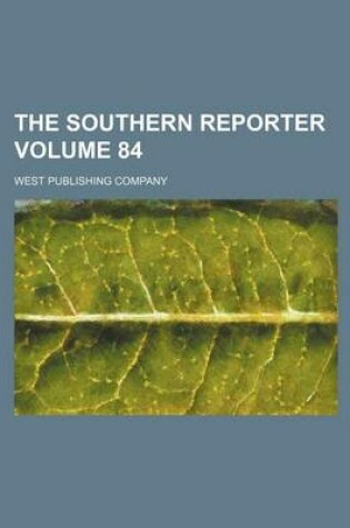 Cover of The Southern Reporter Volume 84