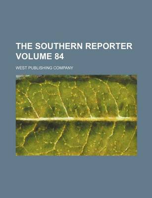 Book cover for The Southern Reporter Volume 84