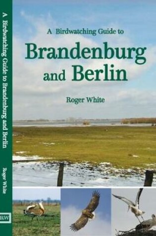 Cover of A Birdwatching Guide to Brandenburg and Berlin