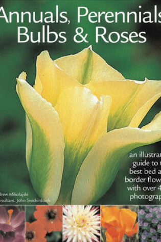 Cover of Annuals, Perennials, Bulbs and Roses