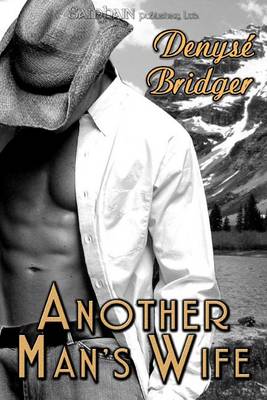 Another Man's Wife by Denyse Bridger