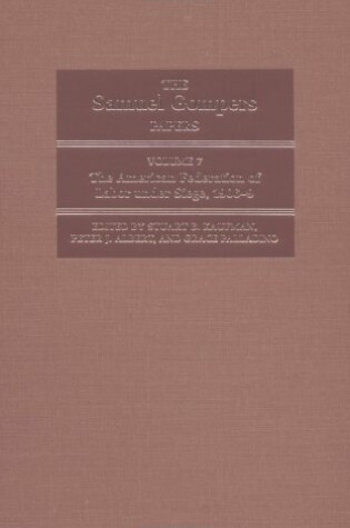 Cover of The Samuel Gompers Papers, Vol. 7