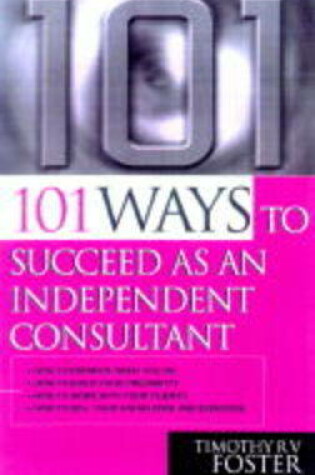 Cover of 101 Ways to Succeed as an Independent Consultant