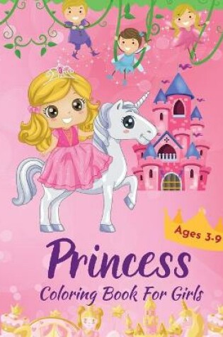 Cover of Princess Coloring Book For Girls Ages 3-9