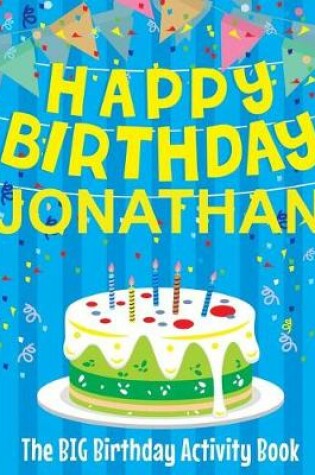 Cover of Happy Birthday Jonathan - The Big Birthday Activity Book