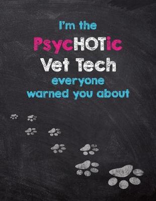 Cover of I'm the PscyHOTic Vet Tech everyone warned you about