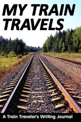 Book cover for My Train Travels