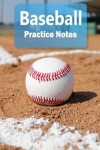 Book cover for Baseball Practice Notes