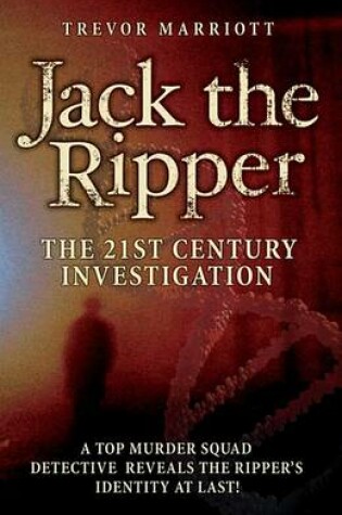 Cover of Jack the Ripper 21st Century Investigation