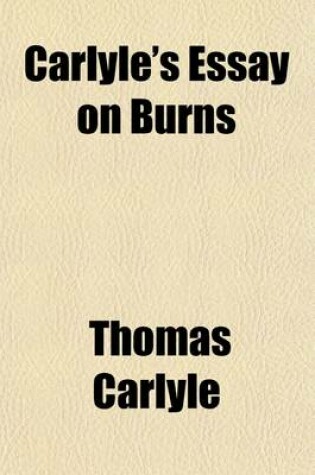 Cover of Carlyle's Essay on Burns; With the Cotter's Saturday Night and Other Poems from Burns